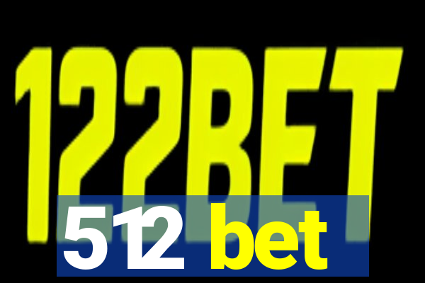 512 bet